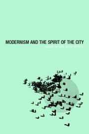 Cover of: Modernism and the Spirit of the City by I. Boyd Whyte