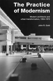 Cover of: Practice of Modernism: Modern Architects and Urban Transformation, 1954-1972