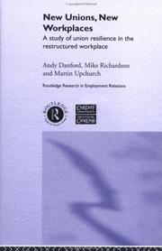 Cover of: New unions, new workplace: a study of union resilience in the restructured workplace