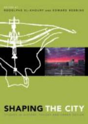 Cover of: Shaping the city: studies in history, theory and urban design