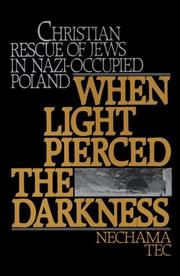 Cover of: When light pierced the darkness: Christian rescue of Jews in Nazi-occupied Poland