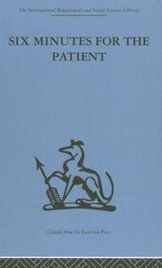 Cover of: Six Minutes for the Patient (International Behavioural and Social Sciences, Classics from the Tavistock Press)