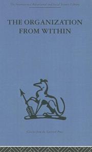 Cover of: The Organization from Within (International Behavioural and Social Sciences, Classics from the Tavistock Press)