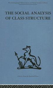 Cover of: The Social Analysis of Class Structure (International Behavioural and Social Sciences, Classics from the Tavistock Press)