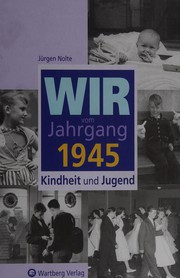 Cover of: Wir vom Jahrgang 1945: Kindheit und Jugend
