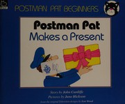 Cover of: Postman Pat Makes a Present (Postman Pat Beginner Readers) by John Cunliffe