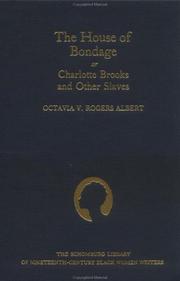 Cover of: The house of bondage, or, Charlotte Brooks and other slaves by Octavia V. Rogers Albert