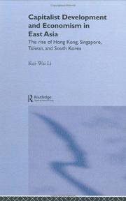 Cover of: Capitalist Development and Economism in East Asia: The Rise of Hong Kong, Singapore, Taiwan and South Korea (Routledge Studies in Growth Economies of Asia)