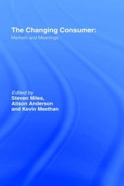 Cover of: Changing Consumer: Markets and Meanings (Studies in Consumption and Markets Series,)
