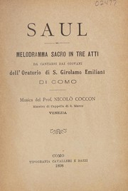 Cover of: Saul: melodramma sacro in tre atti : da cantarsi dai giovani dell'Oratorio di S. Girolamo Emiliani di Como