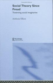 Cover of: Social theory since Freud by Anthony Elliott