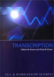 Cover of: Transcription (Cell and Biomolecular Sciences) by William M. Brown, Philip M. Brown