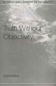 Cover of: Truth Without Objectivity (International Library of Philosophy)