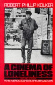 Cover of: A cinema of loneliness: Penn, Kubrick, Scorsese, Spielberg, Altman