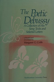Cover of: The poetic Debussy: a collection of his song texts and selected letters