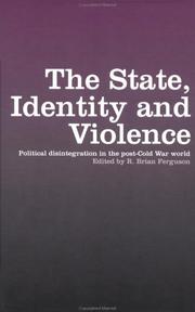 Cover of: The state, identity and violence: political disintegration in the post-cold war era