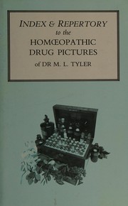 Index & repertory to the Homoepathic drug pictures of Dr. M.L. Tyler by N. W. Jollyman