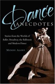 Cover of: Dance anecdotes: stories from the worlds of ballet, Broadway, the ballroom, and modern dance