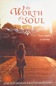 Cover of: The worth of a soul: from Muslim to Mormon
