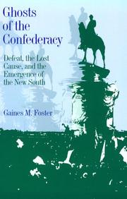 Cover of: Ghosts of the Confederacy: Defeat, the Lost Cause and the Emergence of the New South, 1865-1913