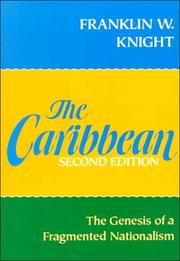 Cover of: The Caribbean, the genesis of a fragmented nationalism by Franklin W. Knight