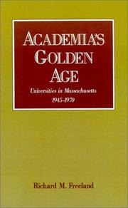 Cover of: Academia's golden age by Richard M. Freeland