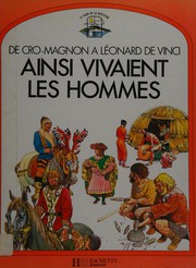 Cover of: Ainsi vivaient les hommes by Anne Millard
