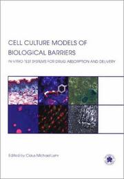 Cover of: Cell Culture Models of Biological Barriers: In vitro Test Systems for Drug Absorption and Delivery