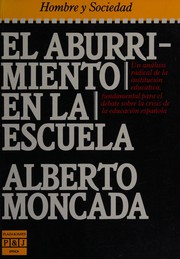 Cover of: El aburrimiento en la escuela by Alberto Moncada