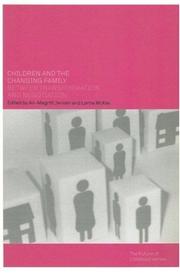 Cover of: Children and the changing family: between transformation and negotiation