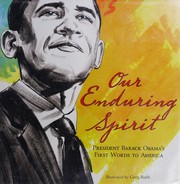 Cover of: Our enduring spirit: President Barack Obama's first words to America