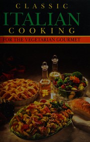 Cover of: Classic Italian Cooking for the Vegetarian Gourmet by Beverly Cox, Dale Whitesell