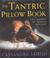 Cover of: The Tantric Pillow Book