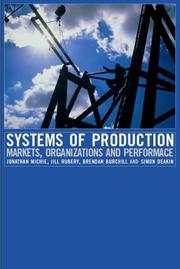 Systems of production by Brendan Burchell, Jill Rubery, Simon Deakin