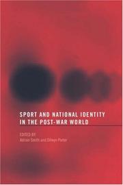 Cover of: Sport and national identity in the post-war world by [edited by] Adrian Smith and Dilwyn Porter.
