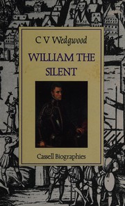 Cover of: William the Silent: William of Nassau, Prince of Orange 1533-1584