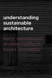 Cover of: Understanding sustainable architecture by T. J. Williamson