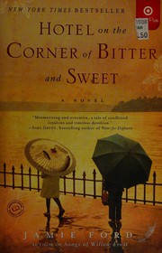 Cover of: Hotel on the corner of bitter and sweet: a novel