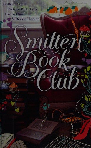 Smitten Book Club by Colleen Coble, Kristin Billerbeck, Denise Hunter, Diann Hunt