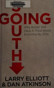 Cover of: Going south: why Britain will have a Third World economy by 2014