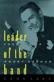 Cover of: Leader of the band: the life of Woody Herman