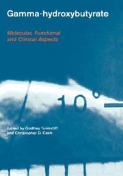 Cover of: Gamma-Hydroxybutyrate: Molecular,Functional and Clinical Aspects