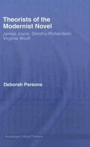 Cover of: Theorists of the Modernist Novel: James Joyce, Dorothy Richardson and Virginia Woolf (Routledge Critical Thinkers)