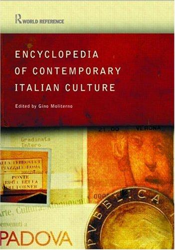 Encyclopedia of Contemporary Italian Culture by Gino Moliterno