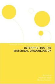 Cover of: Interpreting the Maternal Organization (Routledge Studies in Human Resource Development, 4)
