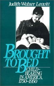 Cover of: Brought to Bed: Childbearing in America, 1750-1950