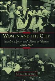 Cover of: Women and the City: Gender, Power, and Space in Boston, 1870-1940