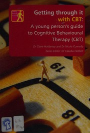 Cover of: Getting through it with CBT by Claire Holdaway