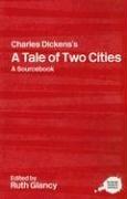 Cover of: Charles Dickens's A Tale of Two Cities  A Sourcebook (Routledge Guides to Literature) by Ruth F. Glancy
