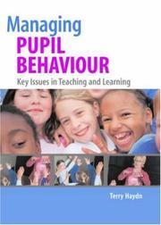 Cover of: Managing Pupil Behaviour (Key Issues in Teaching and Learning) by Terry Haydn, Terry Haydn